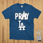 Pray For LA - T Shirt - Wild Fire 2025