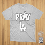Pray For LA - T Shirt - Wild Fire 2025